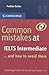 Common Mistakes at IELTS Intermediate and How to Avoid Them