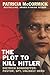 The Plot to Kill Hitler: Dietrich Bonhoeffer: Pastor, Spy, Unlikely Hero