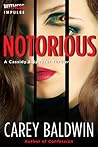 Notorious by Carey Baldwin