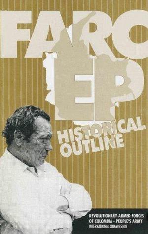 FARC-EP: Historical Outline (Revolutionary Armed Forces of Colombia - People's Army)
