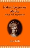 Native American Myths Retold and Interpreted