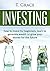 Investing: Learn How To Invest For Beginners, Learn To Generate Wealth And Grow Your Money For The Future