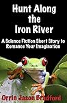 Hunt Along the Iron River by W. Bradford Swift