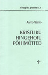 Kristliku hingehoiu põhimõtted (teoloogia & praktika nr. 5)