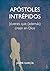 Apóstoles intrépidos: Jóven...