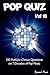 Pop Quiz Vol 16: 100 Multiple-Choice Questions on 7 Decades of Pop Music (Rock Music, Indie Music, Punk Rock, Disco, Heavy Rock, Rock n Roll, Country Music, Rap, Grunge, Soul, 60s, 70s, 80s, 90s)