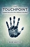 The TouchPoint: Connecting with God through the Bible The TouchPoint: Connecting with God through the Bible
