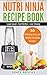 Nutri Ninja Recipe Book by Grace Brooks