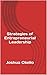 Strategies of Entrepreneurial Leadership Joshua Okello