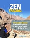 Book cover for Zen Trading: Principios Básicos para Invertir con Éxito en la Bolsa de Nueva York (Spanish Edition)