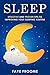 Sleep: Effective and Proven Tips to Improving Your Sleeping Routine (Health and Well-being Series Book 1)