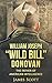 William Joseph "Wild Bill" Donovan by James Scott