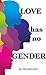 Love Has No Gender