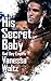 His Secret Baby by Vanessa Waltz