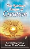 The Spiritual Design of Creation The Spiritual Design of Creation