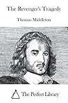 The Revenger's Tragedy by Thomas Middleton