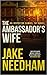 The Ambassador's Wife by Jake Needham