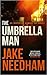 The Umbrella Man by Jake Needham