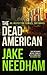 The Dead American by Jake Needham