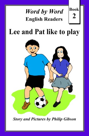 Lee and Pat Like to Play (Word by Word graded readers, #2
