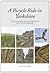 A Bicycle Ride in Yorkshire by Heather Dawe