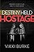 Destiny Held Hostage