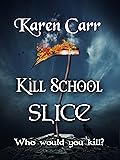 Kill School: Slice