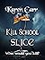 Kill School: Slice