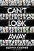 Can't Look Away by Donna Cooner