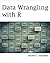 Data Wrangling with R