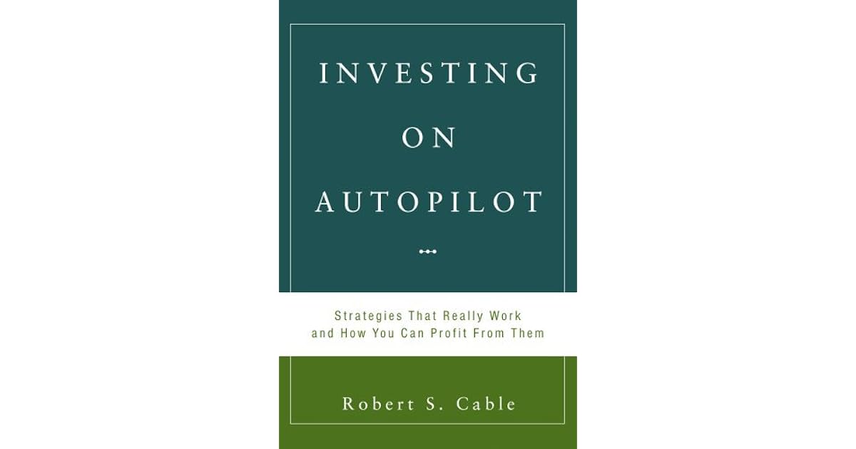 Investing on Autopilot Strategies That Really Work and How You Can