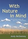 With Nature in Mind: The Ecotherapy Manual for Mental Health Professionals