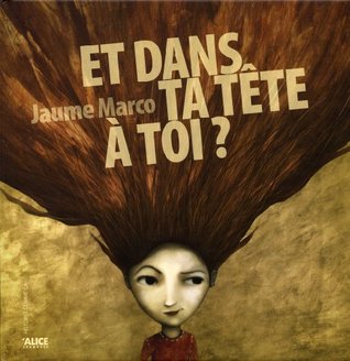 Et dans ta tête à toi ? (Hardcover)