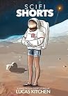 SCI-FI SHORTS: A COLLECTION OF SCIENCE FICTION SHORT STORIES SCI-FI SHORTS: A COLLECTION OF SCIENCE FICTION SHORT STORIES
