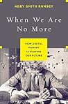 When We Are No Mo...