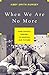 When We Are No More by Abby Smith Rumsey