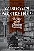 Wisdom's Workshop: The Rise of the Modern University (The William G. Bowen Book 89)