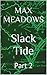 Slack Tide by Max Meadows
