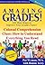 Amazing Grades: Colossal Comprehension Clues: How To Understand Everything You Read (Amazing Grades: 101 Best Ways to Improve Your Grades Faster)