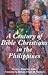 A Century of Bible Christians in the Philippines