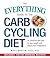 The Everything Guide to the Carb Cycling Diet by Matt Dustin