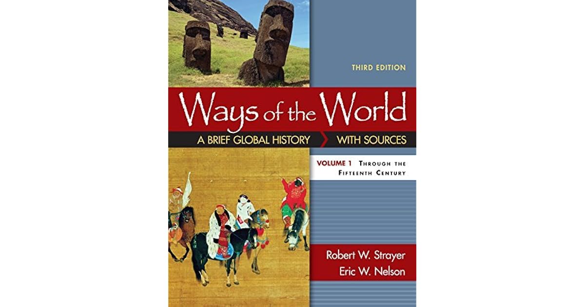 Ways of the World A Brief Global History with Sources, Volume 1 by