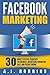 Facebook Marketing by A.J. Robbins