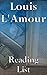 Louis L'Amour: Reading List - The Sackett Novels, Talon and Chantry Novels, The Kilkenny Trilogy, Hopalong Cassidy Novels, etc.