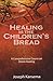 HEALING IS THE CHILDREN'S BREAD by Joseph Kansema