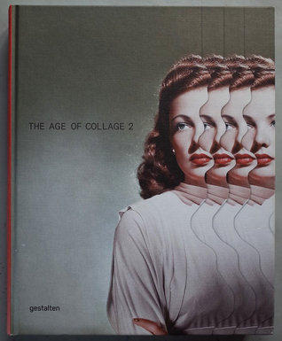 The Age of Collage Vol. 2: Contemporary Collage in Modern Art (Hardcover)