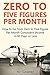 Zero to Five Figures Per Month: How to Go from Zero to Five Figures Per Month Consistent Income in 60 Days or Less (2 in 1 bundle)