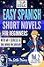 Easy Spanish Short Novels f...