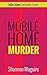 Mobile Home Murder (The Julie Jones Detective Series #1)