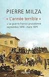 "L'Année terrible", tome 1: La guerre franco-prussienne Septembre 1870-Mars 1871